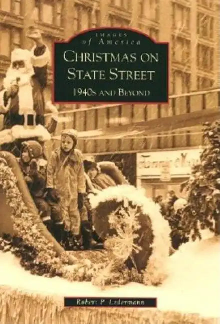 Christmas on State Street:: 1940's and Beyond - Paperback