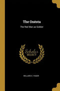 The Onéota: The Red Man as Soldier - Paperback