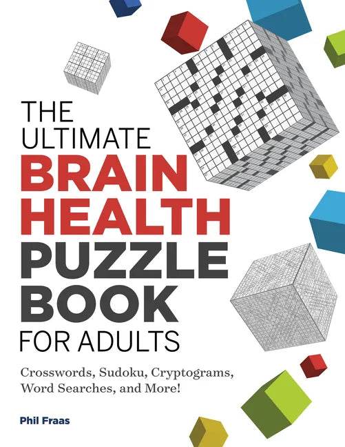 The Ultimate Brain Health Puzzle Book for Adults: Crosswords, Sudoku, Cryptograms, Word Searches, and More! - Paperback