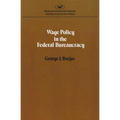 Wage policy in the Federal bureaucracy (Studies in economic policy) - Paperback