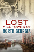 Lost Mill Towns of North Georgia - Paperback