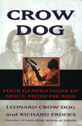 Crow Dog: Four Generations of Sioux Medicine Men - Paperback