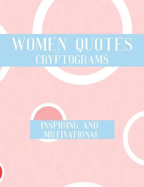 Women Quotes Cryptograms: Large Print Adults Puzzle Book With Thoughtful Wisdom Cryptoquotes To Keep You Sharp - Paperback