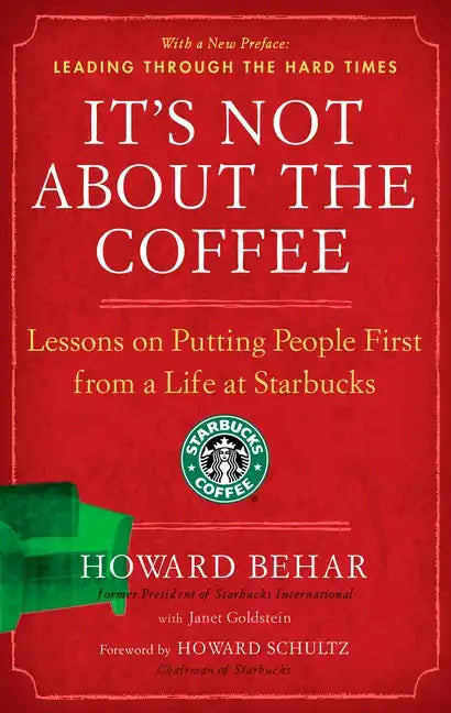 It's Not about the Coffee: Lessons on Putting People First from a Life at Starbucks - Paperback