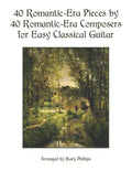 40 Romantic-Era Pieces by 40 Romantic-Era Composers for Easy Classical Guitar - Paperback
