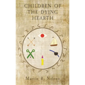 Children of the Dying Hearth: The Annals of Tessian, Book 1 - Hardcover
