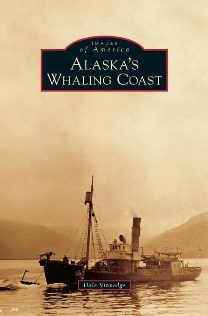 Alaska's Whaling Coast - Hardcover