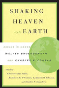 Shaking Heaven and Earth: Essays in Honor of Walter Brueggemann and Charles B. Cousar - Paperback
