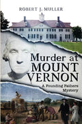 Murder at Mount Vernon: A Founding Fathers Mystery - Paperback