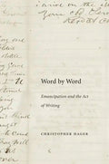 Word by Word: Emancipation and the Act of Writing - Paperback