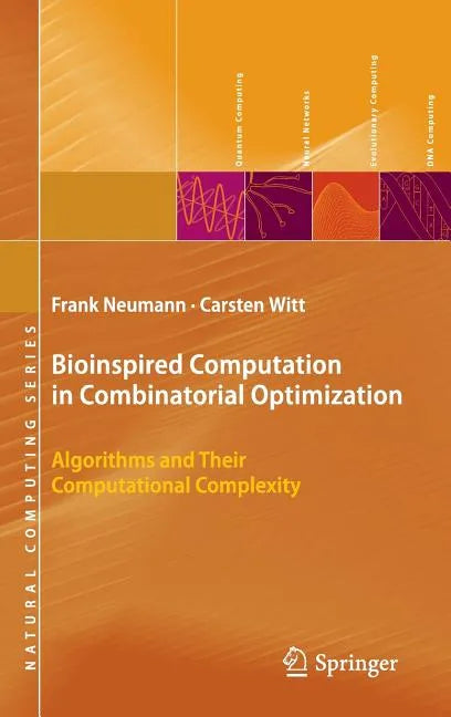 Bioinspired Computation in Combinatorial Optimization: Algorithms and Their Computational Complexity - Hardcover