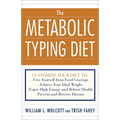 The Metabolic Typing Diet: Customize Your Diet To: Free Yourself from Food Cravings: Achieve Your Ideal Weight; Enjoy High Energy and Robust Health; P - Paperback