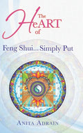 The Heart of Feng Shui... Simply Put - Hardcover