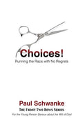 Choices!: Running the Race with No Regrets - Paperback