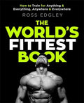 The World's Fittest Book: How to Train for Anything and Everything, Anywhere and Everywhere - Paperback