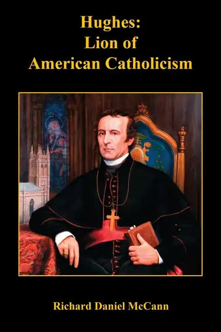 Hughes: Lion of American Catholicism - Paperback