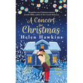 A Concert for Christmas: A Joyful Contemporary Romance Set in the Heart of the Cotswolds - Paperback