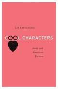 Cool Characters: Irony and American Fiction - Hardcover