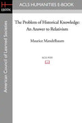 The Problem of Historical Knowledge: An Answer to Relativism - Paperback