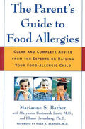 The Parent's Guide to Food Allergies: Clear and Complete Advice from the Experts on Raising Your Food-Allergic Child - Paperback