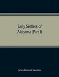 Early settlers of Alabama (Part I) - Paperback