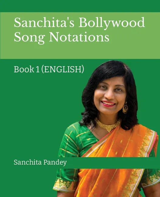 Sanchita's Bollywood Song Notation: Book 1 (English) - Paperback