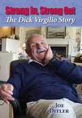 Strong In, Strong Out: The Dick Virgilio Story - Hardcover