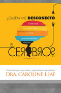 ¿Quién Me Desconectó El Cerebro?: Controla Las Emociones Y Los Pensamientos Tóxicos - Paperback