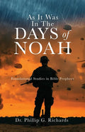 As It Was In The Days of Noah: Foundational Studies in Bible Prophecy - Paperback