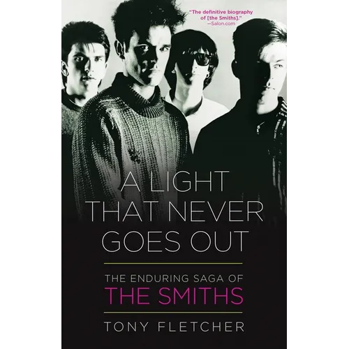 A Light That Never Goes Out: The Enduring Saga of the Smiths - Paperback