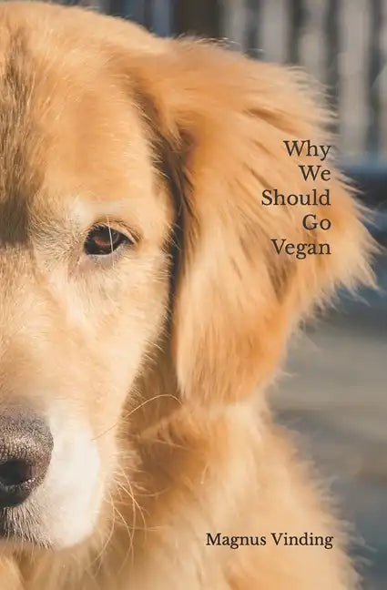 Why We Should Go Vegan - Paperback