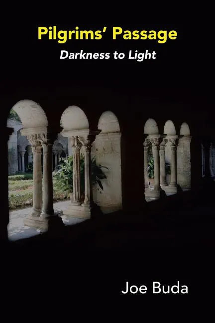 Pilgrims Passage: Darkness to Light - Paperback