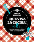 Que Viva La Cocina 2: Recetas Caseras Y Fáciles Con 3, 4 Y 5 Ingredientes / Long Live the Kitchen 2 - Paperback