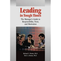 Leading in Tough Times: The Manager's Guide to Responsibility, Trust, and Motivation - Paperback