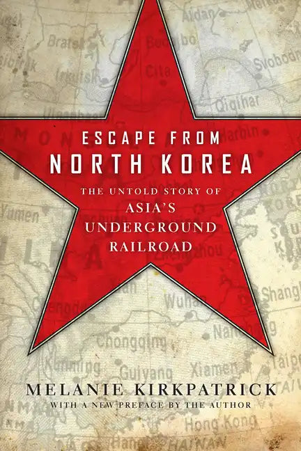Escape from North Korea: The Untold Story of Asia's Underground Railroad - Paperback