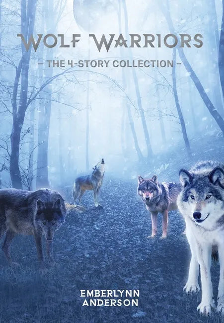 Wolf Warriors: The 4-Story Collection - Hardcover