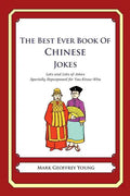 The Best Ever Book of Chinese Jokes: Lots and Lots of Jokes Specially Repurposed for You-Know-Who - Paperback