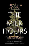 The Milk Hours: Poems - Hardcover