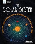 The Solar System: Out of This World with Science Activities for Kids - Paperback