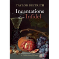 Incantations of an Infidel - Hardcover