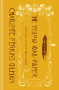 The Yellow Wall-Paper and Selected Writings - Hardcover