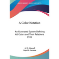 A Color Notation: An Illustrated System Defining All Colors and Their Relations 1941 - Paperback