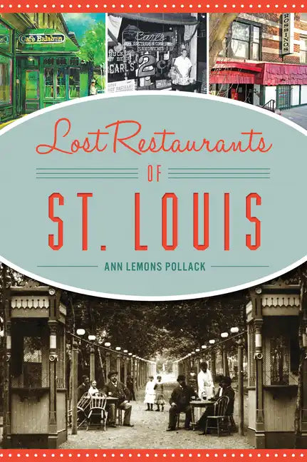 Lost Restaurants of St. Louis - Paperback