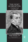 The Poet as Believer: A Theological Study of Paul Claudel - Paperback