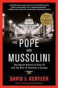 The Pope and Mussolini: The Secret History of Pius XI and the Rise of Fascism in Europe - Paperback