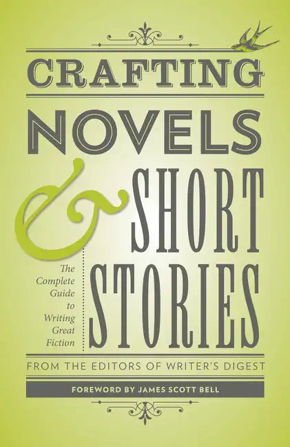 Crafting Novels & Short Stories: The Complete Guide to Writing Great Fiction - Paperback
