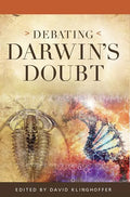 Debating Darwin's Doubt: A Scientific Controversy that Can No Longer Be Denied - Paperback