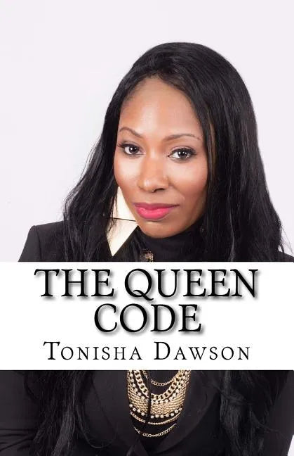 The Queen Code: Reigning & Ruling Your Personal Queendom - Paperback