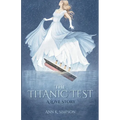 The Titanic Test: A Love Story - Paperback