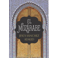 El Mozárabe (the Mozarabic - Spanish Edition) - Paperback